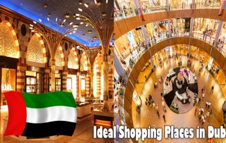 Ideal Shopping Places in Dubai