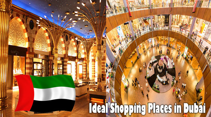 Ideal Shopping Places in Dubai